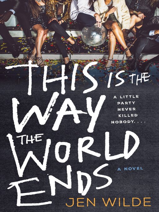 Title details for This Is the Way the World Ends by Jen Wilde - Available